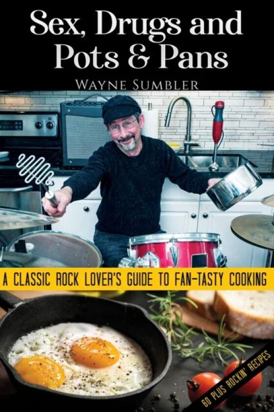 Sex, Drugs and Pots & Pans av Wayne Sumbler