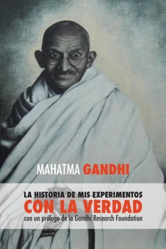 Mahatma Gandhi, la historia de mis experimentos con la Verdad av Mahatma Gandhi