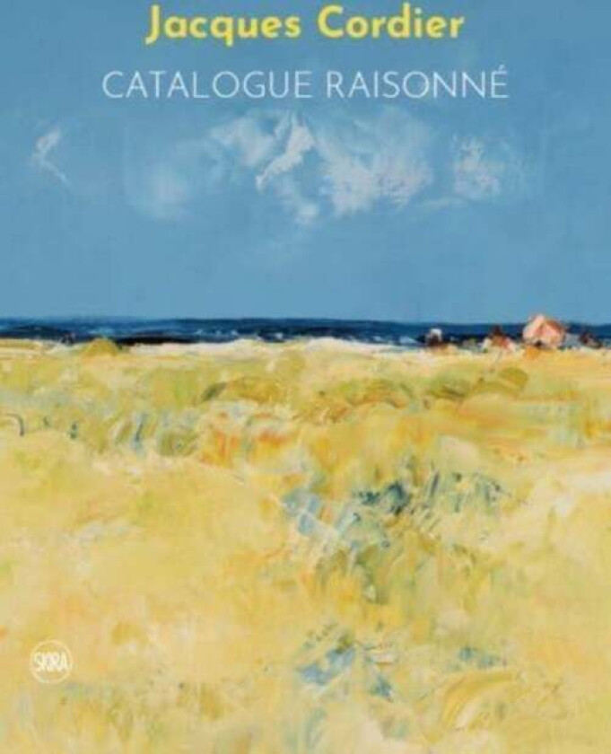 Jacques Cordier: Catalogue Raisonne