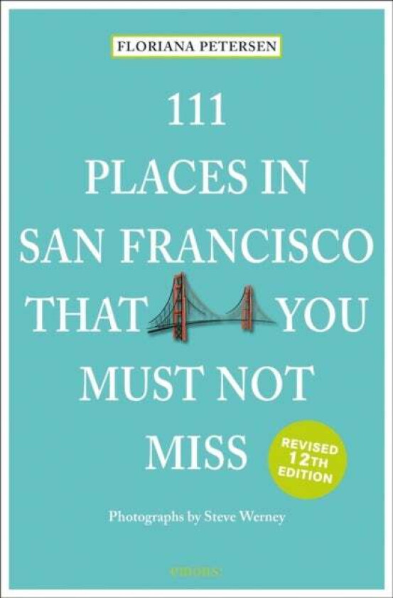 111 Places in San Francisco That You Must Not Miss av Floriana Peterson