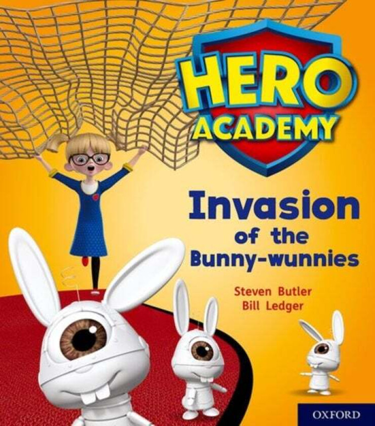 Hero Academy: Oxford Level 6, Orange Book Band: Invasion of the Bunny-wunnies av Steven Butler