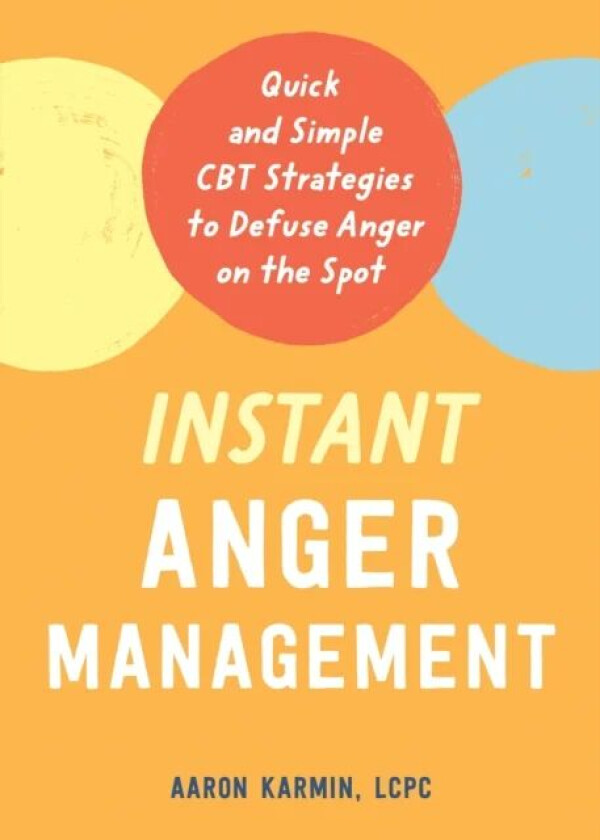 Instant Anger Management av Aaron Karmin