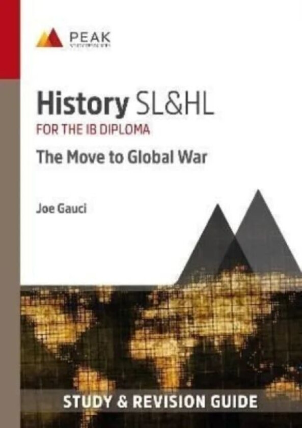 History SL&HL: The Move to Global War av Joe Gauci