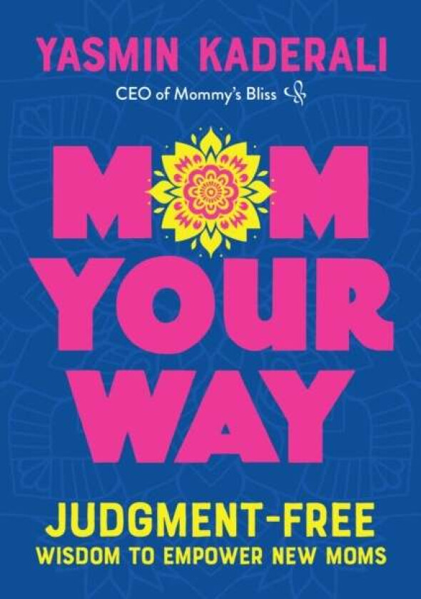 Mom Your Way av Yasmin Kaderali