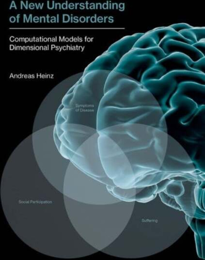 A New Understanding of Mental Disorders av Andreas Heinz