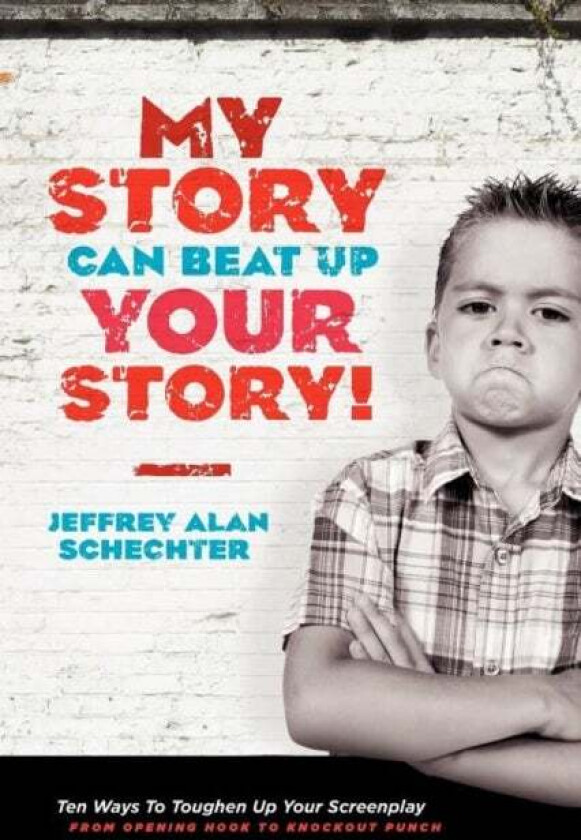 My Story Can Beat Up Your Story av Jeffrey Alan Schechter