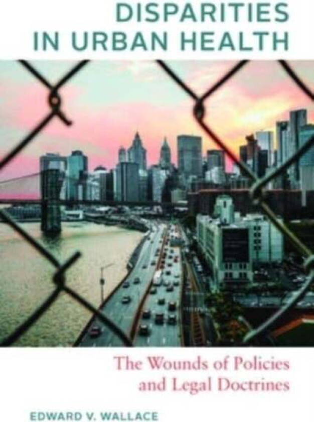 Disparities in Urban Health av Edward V. Wallace