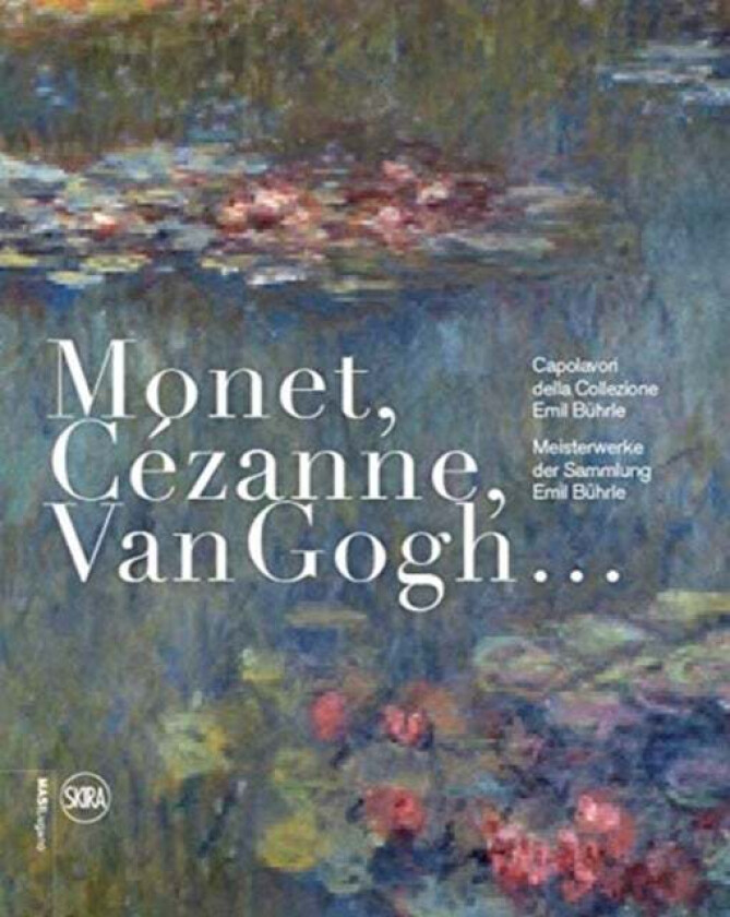 Monet, Cezanne, Van Gogh¿ (German-Italian edition) av Museo d'arte della Svizzera italiana Lugano