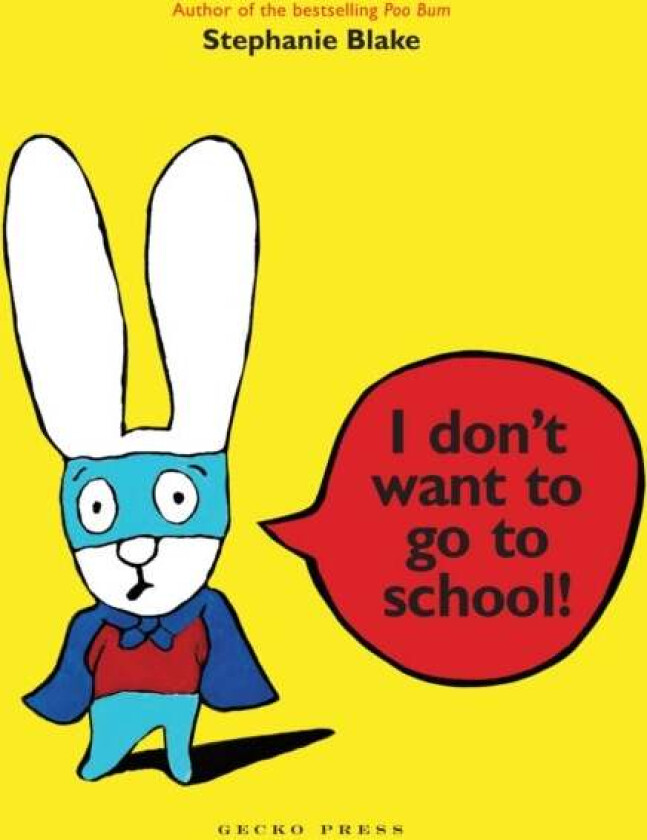 I Don't Want to Go to School! av Stephanie Blake