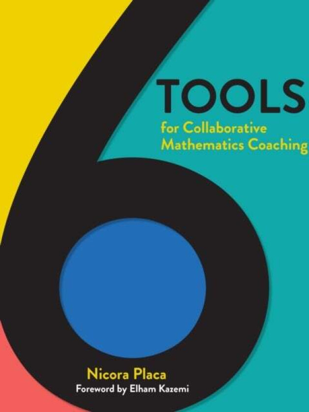 6 Tools for Collaborative Mathematics Coaching av Nicora Placa