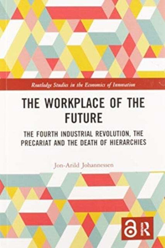The Workplace of the Future av Jon-Arild (Nord University Oslo Norway) Johannessen