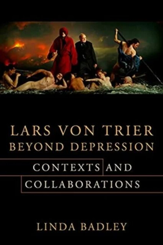 Lars von Trier Beyond Depression av Professor Linda Badley