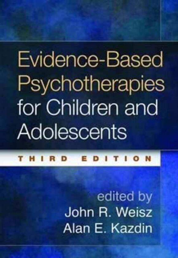 Evidence-Based Psychotherapies for Children and Adolescents, Third Edition