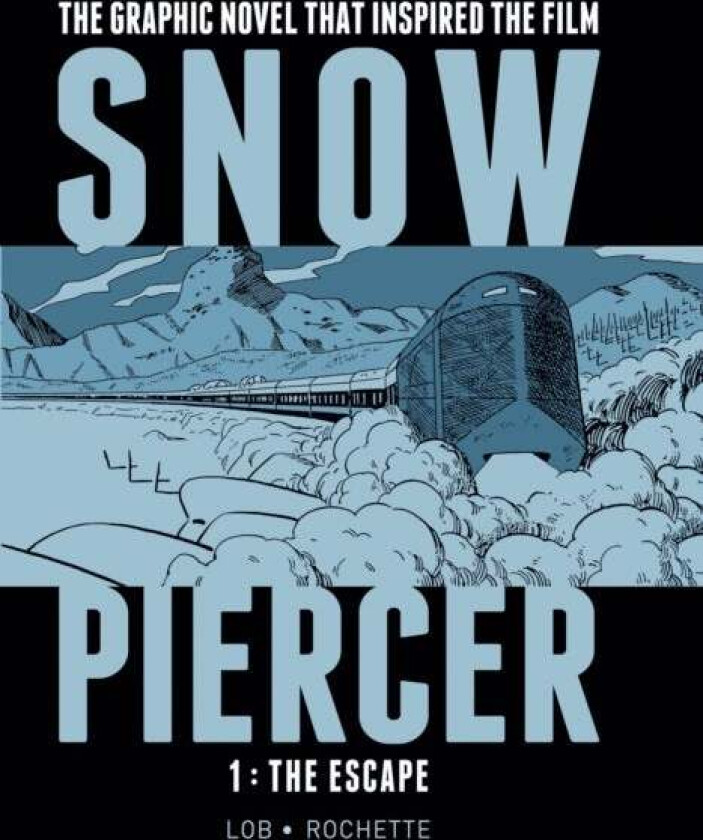 Snowpiercer Vol. 1: The Escape av Jacques Lob