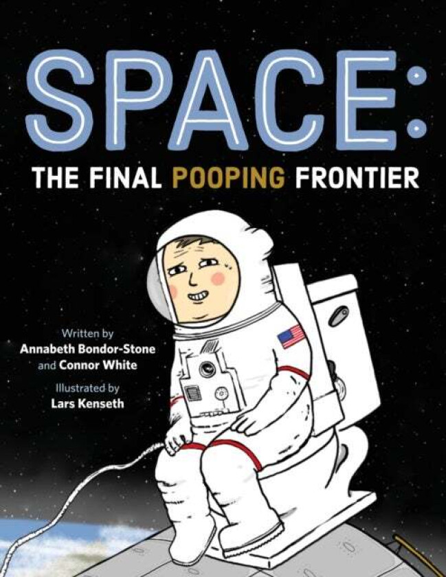 Space: The Final Pooping Frontier av Annabeth Bondor-Stone and Connor White