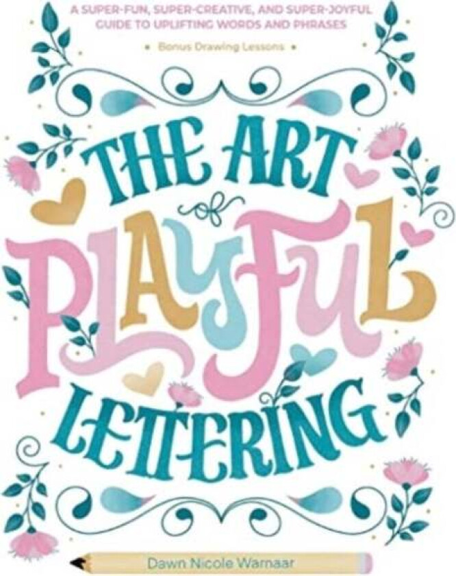 The Art of Playful Lettering av Dawn Nicole Warnaar