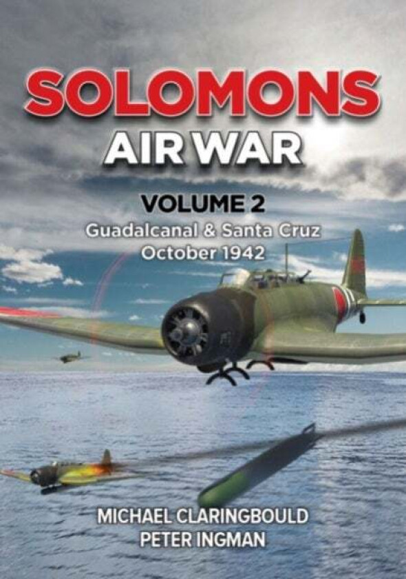 Solomons Air War Volume 2 av Michael Claringbould, Peter Ingman