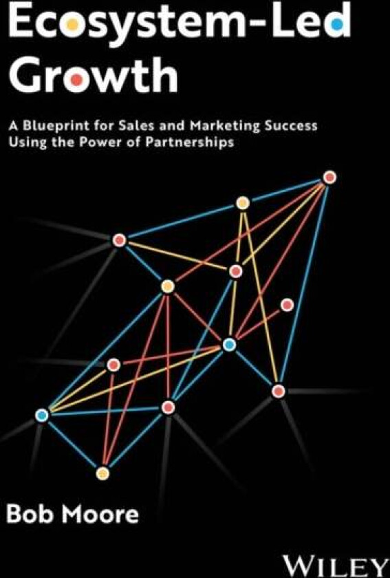Ecosystem-Led Growth av Bob (Crossbeam Inc) Moore
