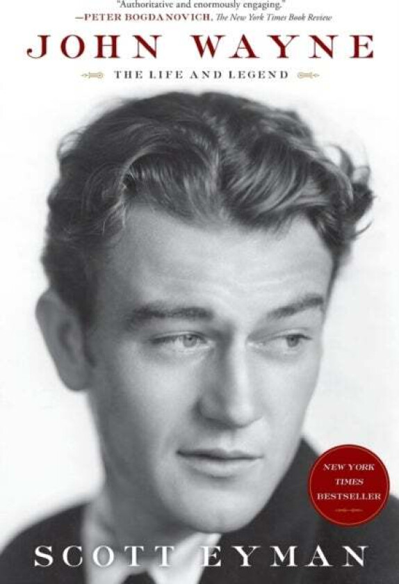 John Wayne: The Life and Legend av Scott Eyman