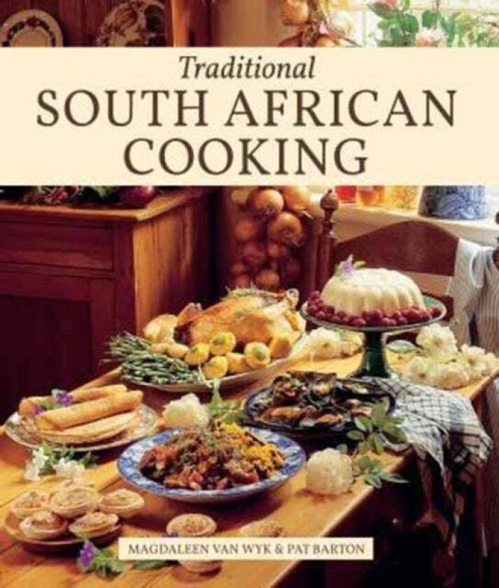 Traditional South African Cooking av Magdaleen van Wyk