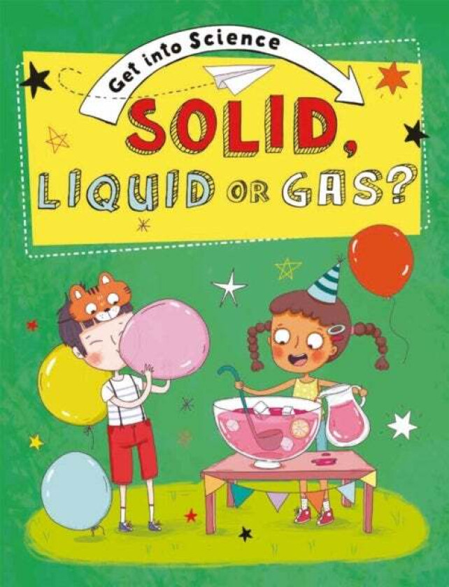 Get Into Science: Solid, Liquid or Gas? av Jane Lacey