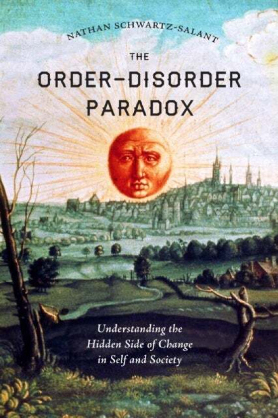 The Order-Disorder Paradox av Nathan Schwartz-Salant