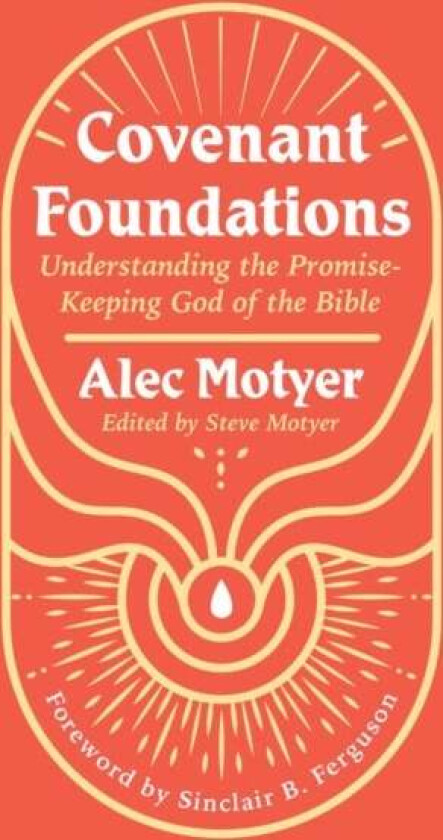 Covenant Foundations av Alec Motyer
