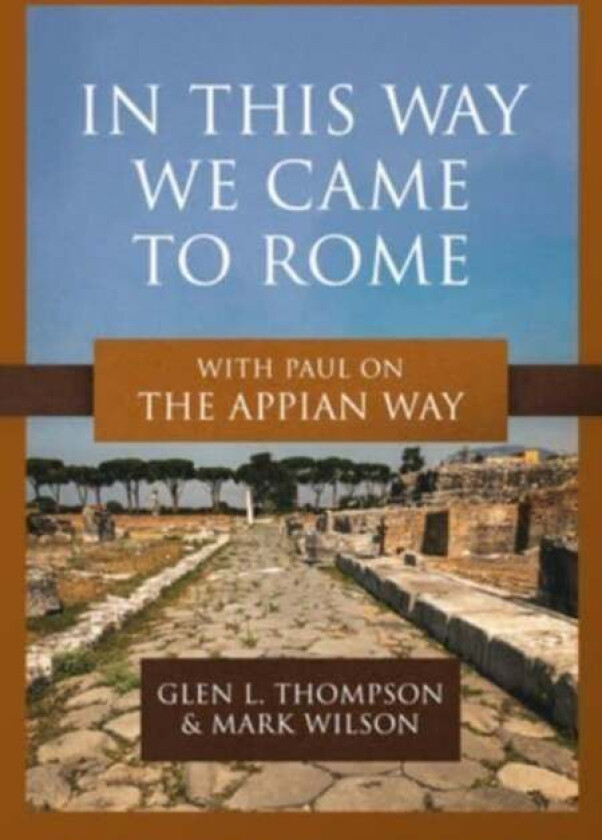 In This Way We Came to Rome av Glen L Thompson, Mark Wilson