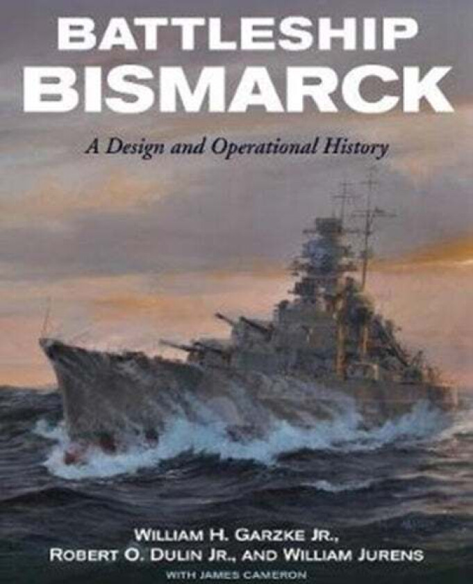 Battleship Bismarck av Garzke Jr William H, Dulin Jr Robert O