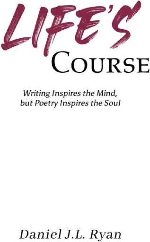 Life's Course av Daniel J L Ryan