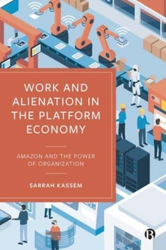 Work and Alienation in the Platform Economy av Sarrah (University of Tubingen) Kassem