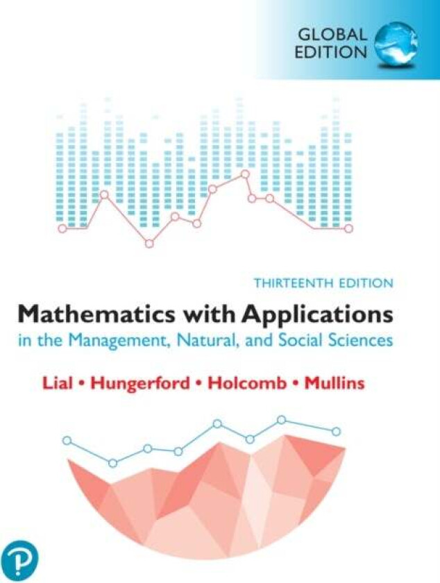 Mathematics with Applications in the Management, Natural and Social Sciences, Global Edition av Margaret Lial, Thomas Hungerford, John Holcomb, Bernad