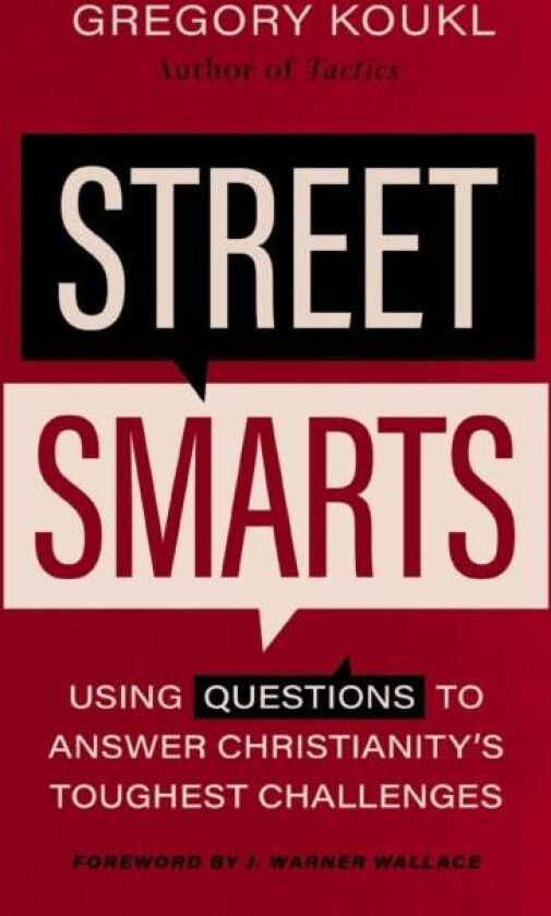 Street Smarts av Gregory Koukl