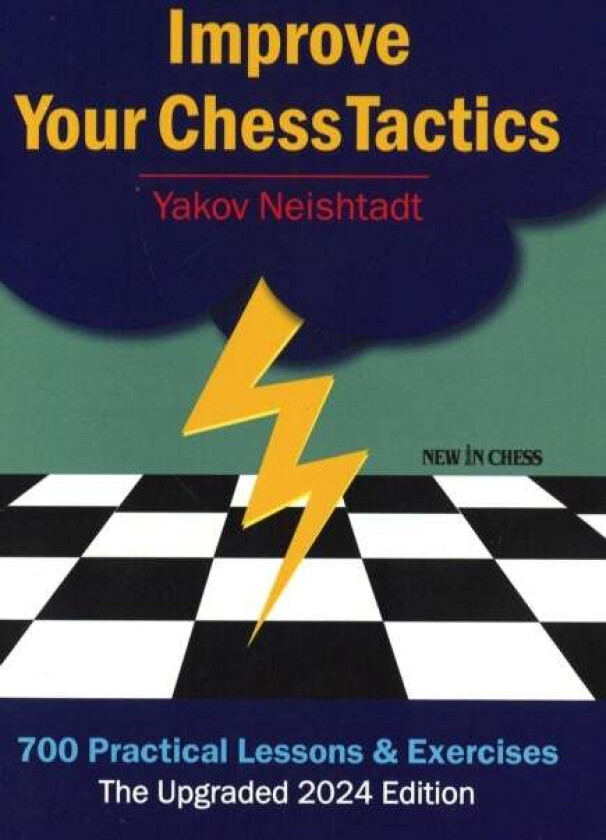 Improve Your Chess Tactics - The Upgraded 2024 edition av Yakov Neishtadt