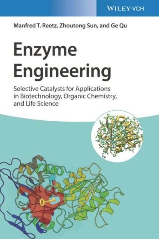 Enzyme Engineering av Manfred T. (Max-Planck-Institut fur Kohlenforschung Mulheim a.d. Ruh) Reetz, Zhoutong Sun, Ge Qu
