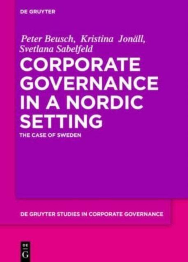 Corporate Governance in a Nordic Setting av Peter Beusch, Kristina Jonall, Svetlana Sabelfeld