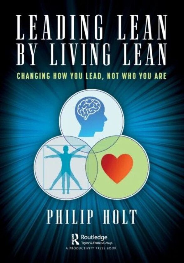 Leading Lean by Living Lean av Philip Holt