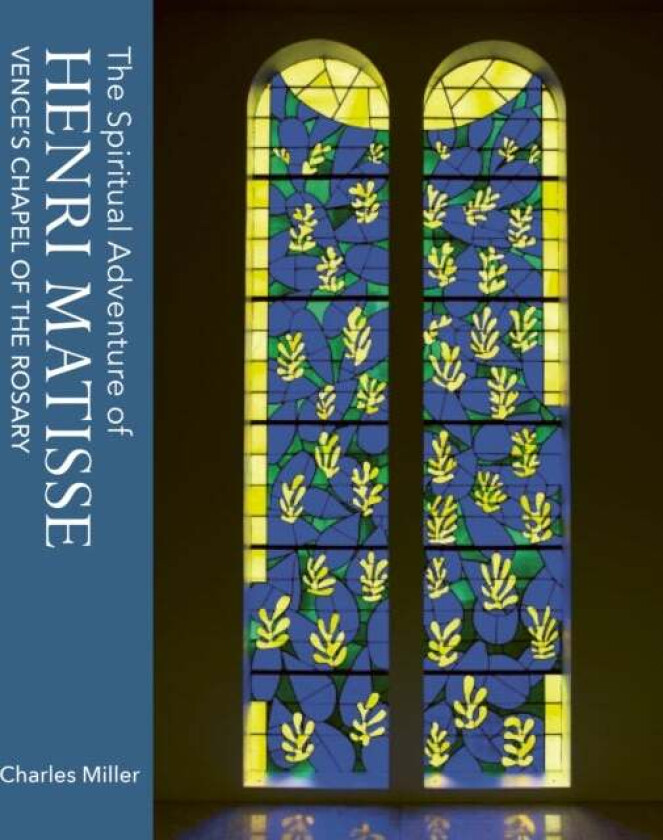 The Spiritual Adventure of Henri Matisse av Charles Miller