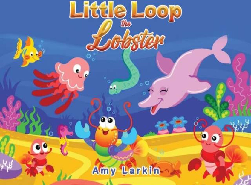 Little Loop the Lobster av Amy Larkin