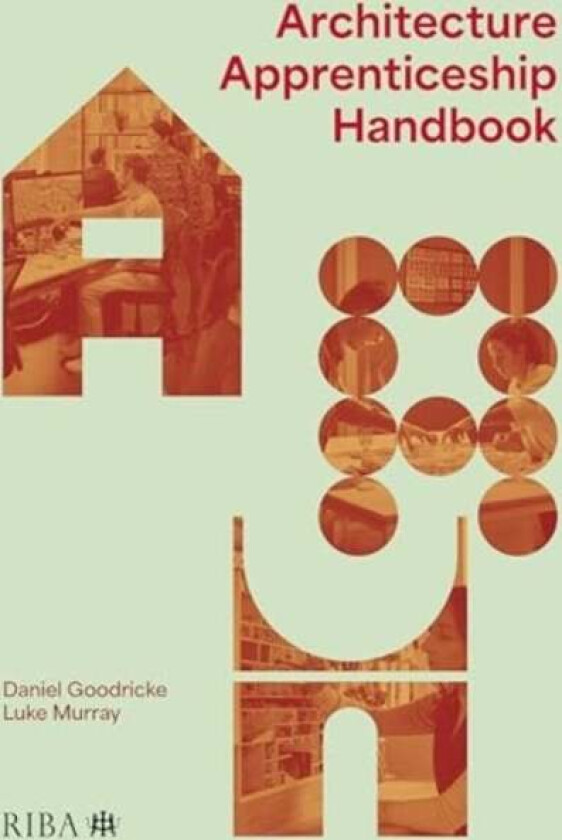 Architecture Apprenticeship Handbook av Daniel Goodricke, Luke Murray