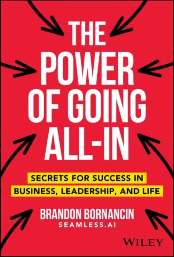 The Power of Going All-In av Brandon Bornancin