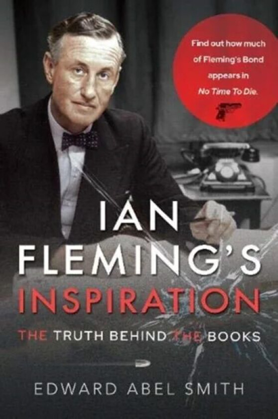 Ian Fleming's Inspiration av Edward Abel Smith
