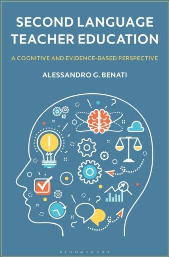Second Language Teacher Education av Professor Alessandro G. (University College Dublin Ireland) Benati
