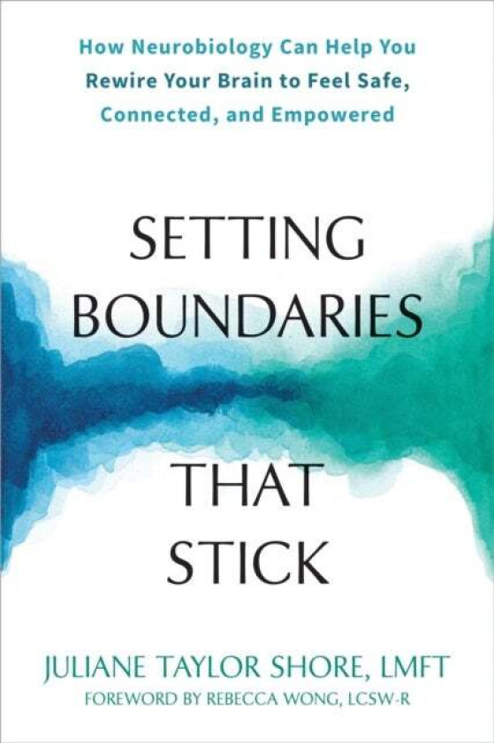 Setting Boundaries that Stick av Juliane T Shore, Rebecca Wong