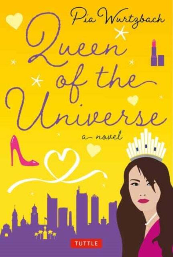 Queen of the Universe: A Novel av Pia Wurtzbach