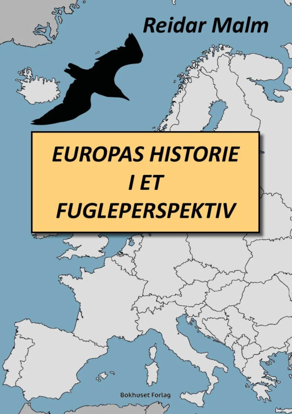Europas historie i et fugleperspektiv av Reidar Malm