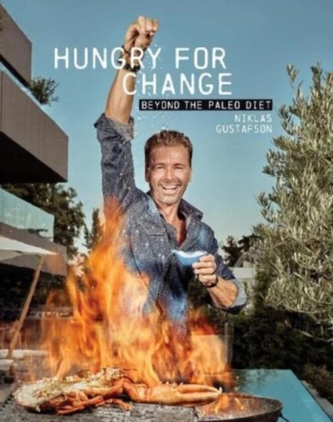 Hungry for Change: Beyond the Paleo Diet av Niklas Gustafson
