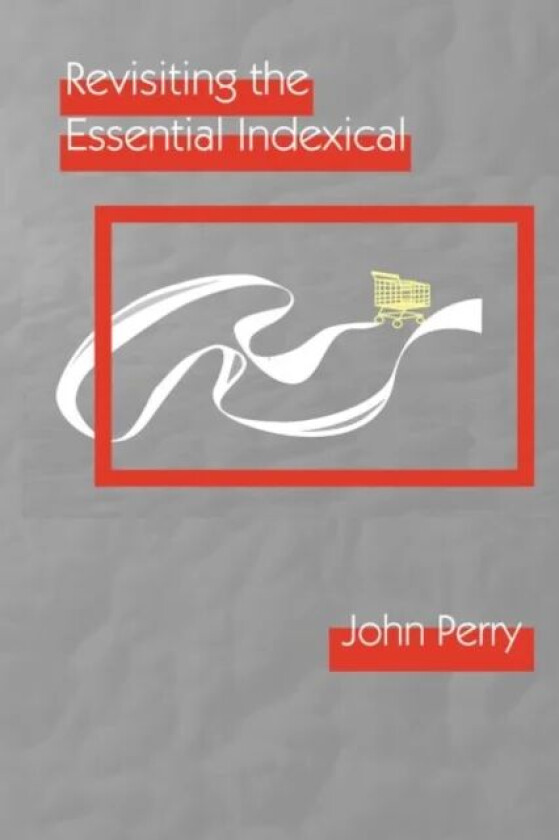 Revisiting the Essential Indexical av John Perry