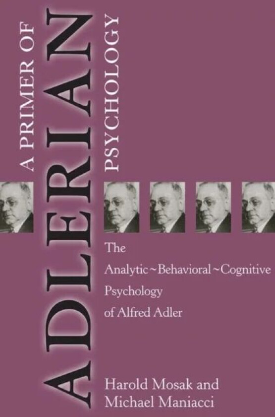 Primer of Adlerian Psychology av Harold Mosak, Michael Maniacci