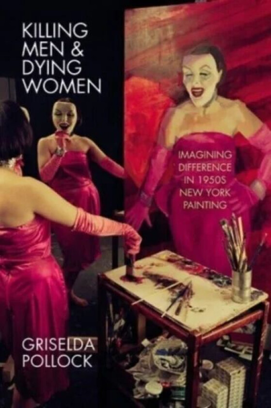 Killing Men & Dying Women av Griselda Pollock
